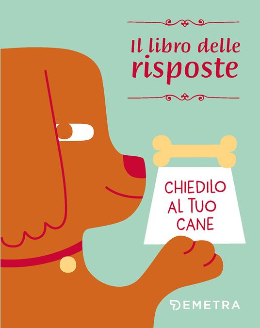 Chiedilo al tuo cane. Il libro delle risposte - copertina