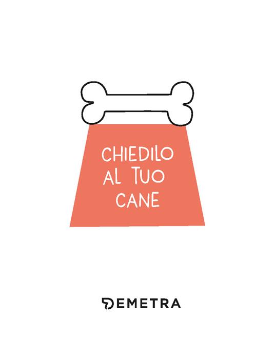 Chiedilo al tuo cane. Il libro delle risposte - 3