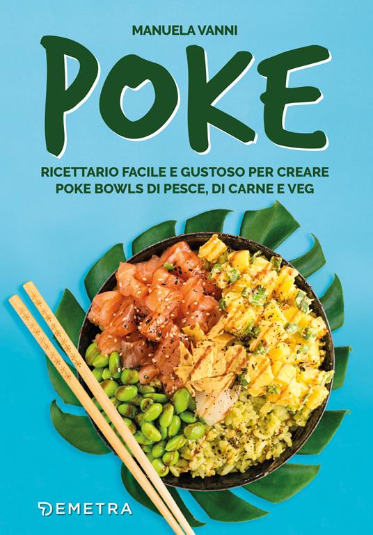 Cucchiaio D'argento. Poke E Bowls - Aa.Vv.  Libro Editoriale Domus 06/2023  