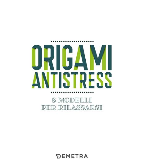 Origami antistress. 8 modelli per rialssarsi. Con 120 fogli colorati per origami - Kumi Suzuki - 3