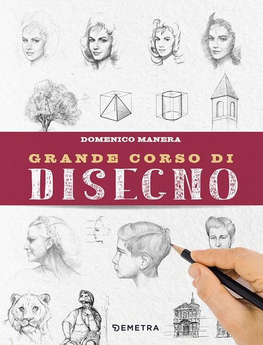 Grande corso di disegno. Ediz. illustrata - Domenico Manera - copertina