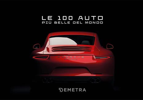 Le 100 auto più belle del mondo. Con 100 schede - copertina