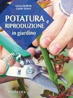 Potatura e riproduzione in giardino