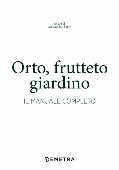 Orto, frutteto, giardino. Il manuale completo - 3