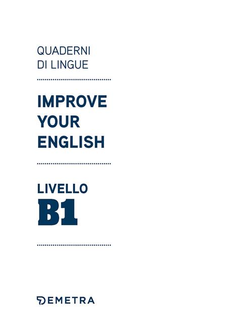 Improve your English. Livello B1 - Clive Malcolm Griffiths - 3