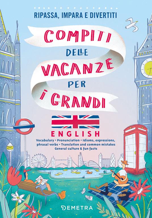 Compiti delle vacanze per i grandi. English. Ripassa, impara e divertiti -  Online language lessons - Libro - Demetra - | IBS