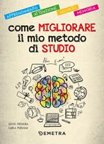 Come migliorare il mio metodo di studio. Apprendimento, attenzione, ascolto, memoria