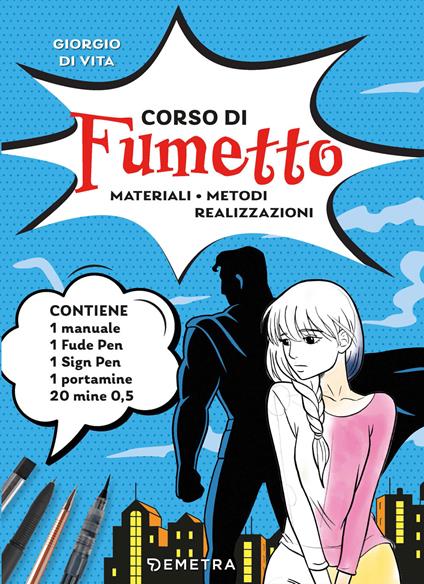 Corso di fumetto. Materiali. Metodi. Realizzazioni. Con fude pen, sign pen, portamine, mine - Giorgio Di Vita - copertina