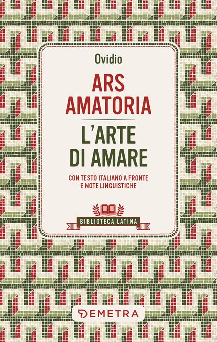 Ars amatoria. L'arte di amare. Testo latino a fronte - P. Nasone Ovidio - copertina