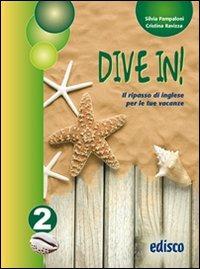  Dive in. Per la 2ª classe della Scuola media