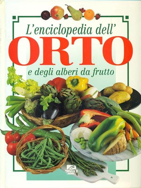 L' enciclopedia dell'orto e degli alberi da frutto - 3