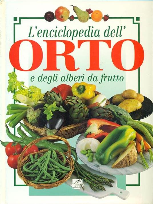 L' enciclopedia dell'orto e degli alberi da frutto - 4