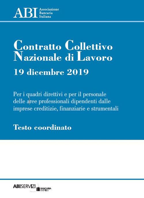 Contratto collettivo nazionale di lavoro 19 dicembre 2019 per i quadri direttivi e per il personale delle aree professionali dipendenti dalle imprese creditizie, finanziarie e strumentali. Testo coordinato - copertina