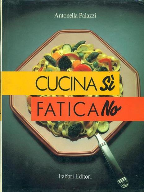 Cucina sì, fatica no - Antonella Palazzi - copertina