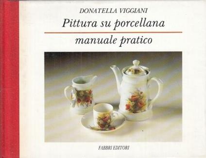 Pittura su porcellana - Donatella Viggiani - copertina