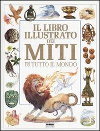 Il libro illustrato dei miti di tutto il mondo - Neil Philip - copertina