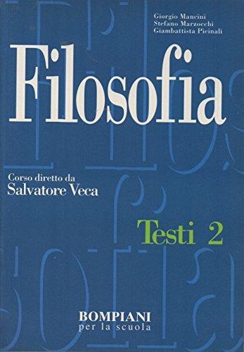 Filosofia. Testi. Per le Scuole superiori. Vol. 2 - Giorgio Mancini,Stefano Marzocchi,Giambattista Picinali - copertina
