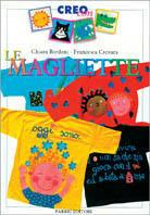 Magliette. Con gadget - Chiara Bordoni,Francesca Crovara - copertina