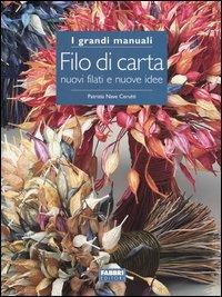 Filo di carta. Nuovi filati e nuove idee - Patrizia Nave Cerutti - copertina