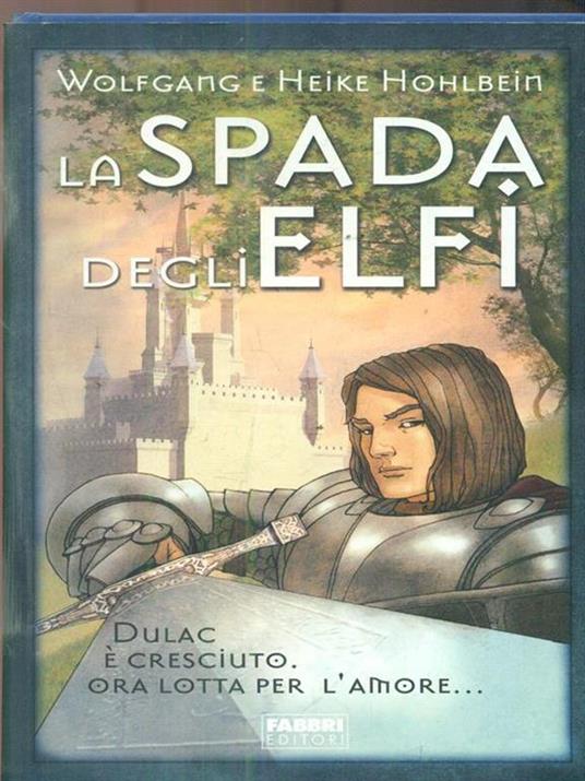 La spada degli elfi. La leggenda di Camelot. Vol. 2 - Heike Hohlbein,Wolfgang Hohlbein - copertina