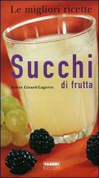 Succhi di frutta - Sylvie Girard-Lagorce - copertina