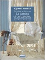 La camera di un bambino. Arredare e decorare