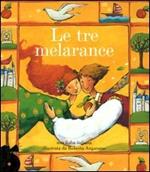 Le tre melarance. Ediz. illustrata. Con CD Audio