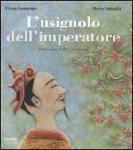 L'usignolo dell'imperatore. Dalla fiaba di H. C. Andersen. Ediz. illustrata