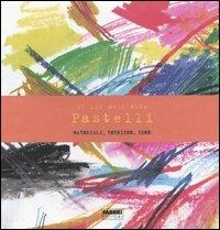 Il kit dell'arte. Pastelli. Materiali, tecniche, idee. Con gadget - Curtis Tappenden - copertina