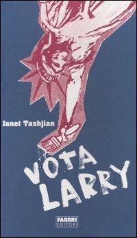Vota Larry - Janet Tashjian - copertina