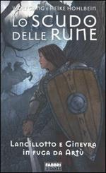 Lo scudo delle rune. La leggenda di Camelot. Vol. 3