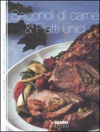 Secondi di carne & piatti unici - Libro - Fabbri - Cucina | IBS