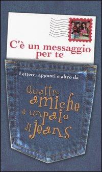 C'è un messaggio per te. Lettere, appunti e altro da Quattro amiche e un paio di jeans - Ann Brashares - 4