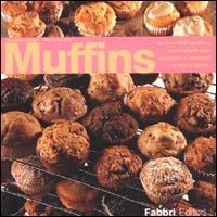 Muffins. Arrivano dall'Inghilterra questi piccoli pani, conosciuti e apprezzati in tutto il mondo - Nicoletta Negri,Nathalie Aru - copertina