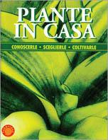 Piante in casa. Conoscerle, sceglierle, coltivarle - copertina