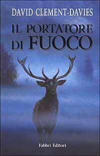 Il portatore di fuoco - David Clement-Davies - copertina