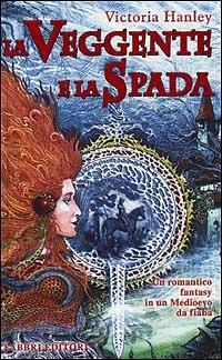 La veggente e la spada - Victoria Hanley - copertina