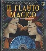 Il flauto magico dall'opera di Wolfgang Amadeus Mozart. Ediz. illustrata. Con CD Audio