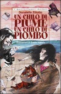 Un chilo di piume un chilo di piombo - Donatella Ziliotto - copertina