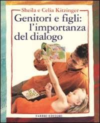 Genitori e figli: l'importanza del dialogo - Sheila Kitzinger,Celia Kitzinger - copertina