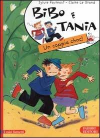 Bibo e Tania. Una coppia choc! - Sylvie Fournout - copertina