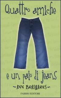 Quattro amiche e un paio di jeans - Ann Brashares - Libro - Fabbri -  Narrativa | IBS