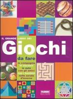 Il grande libro dei giochi. Ediz. illustrata