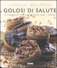 Golosi di salute - Luca Montersino,Roberto Sammartini - copertina