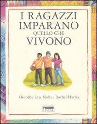 I ragazzi imparano quello che vivono - Dorothy Law Nolte,Rachel Harris - copertina