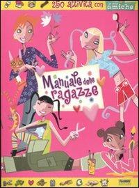 Il manuale delle ragazze. 250 attività con le mie amiche. Ediz. illustrata - copertina