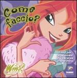 Come faccio? I test per organizzare una vacanza in stile Winx. Winx Club. Ediz. illustrata