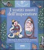 I vestiti nuovi dell'imperatore. Ediz. illustrata. Con CD Audio