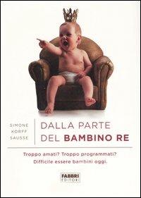 Dalla parte del bambino re - Simone Korff-Sausse - copertina