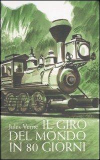 Il giro del mondo in 80 giorni. Ediz. illustrata - Jules Verne - copertina